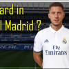 Eden Hazrad: Bom tấn chờ phát nổ của Real Madrid