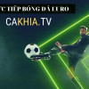 Link xem bóng đá CakhiaTV | Nâng cao chất lượng