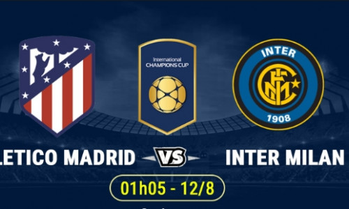 Soi kèo Atlentico Madrid vs Inter Milan, 2h05 ngày 12/8