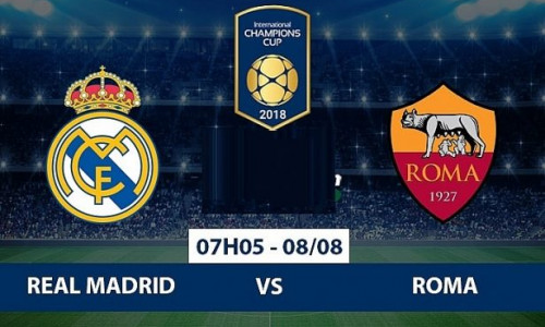 Soi kèo Real Madrid vs AS Roma, 7h05 ngày 8/8
