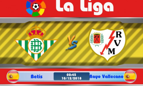 Link Sopcast, Acestream Betis vs Vallecano, 02h45 ngày 10/12/2018